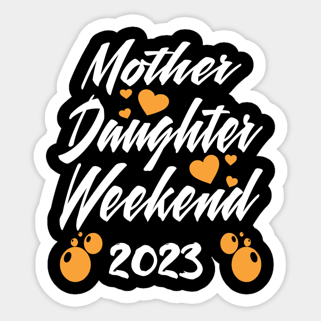 mother Daughter Weekend 2023 Sticker by Darwish